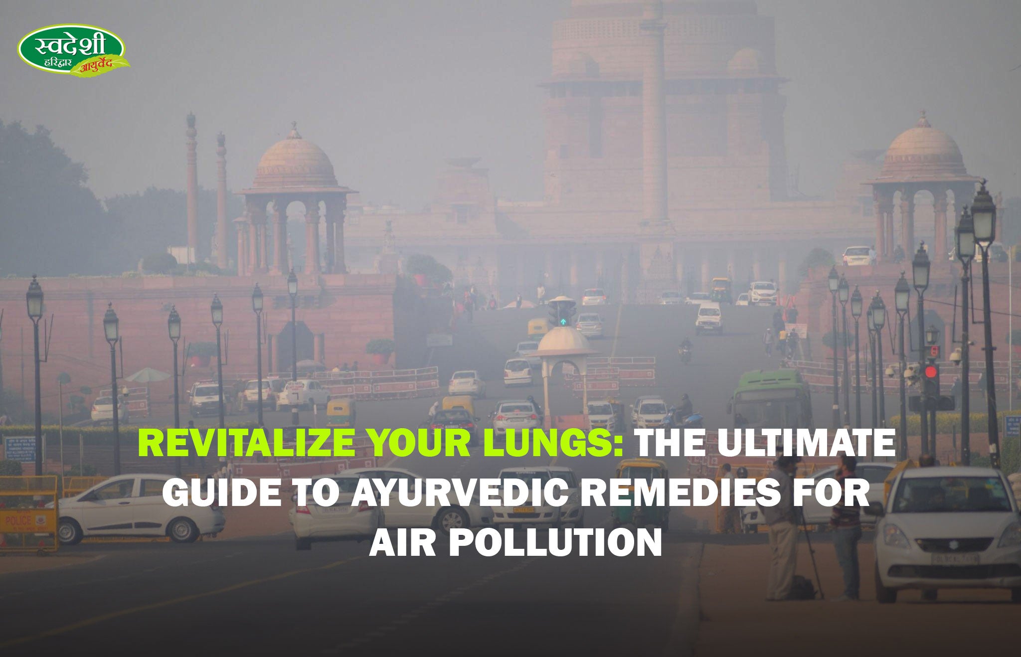 Revitalize Your Lungs: The Ultimate Guide to Ayurvedic Remedies for Air Pollution