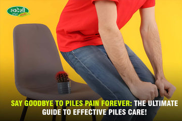 Say Goodbye to Piles Pain Forever: The Ultimate Guide to Effective Piles Care!