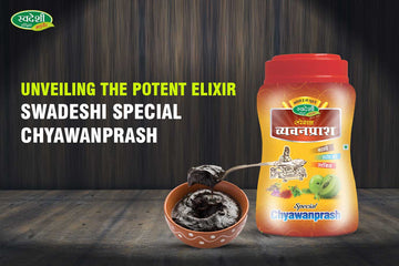 Swadeshi Special Chyawanprash: An Ancient Ayurvedic Elixir for Optimal Wellness