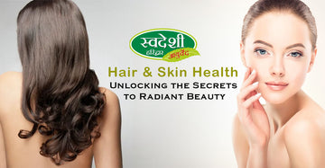 Hair & Skin Health: Unlocking the Secrets to Radiant Beauty