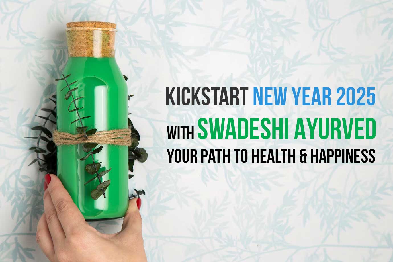 Kickstart New Year 2025 with Swadeshi Ayurved