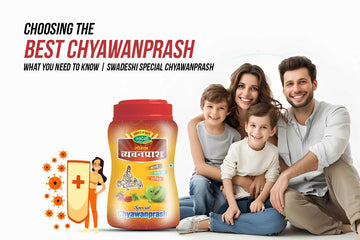 Choosing the Best Chyawanprash: What You Need to Know | Swadeshi Special Chyawanprash