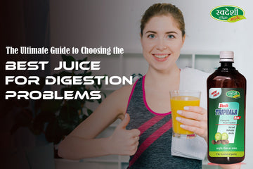 Best Juice for Digestion Problems