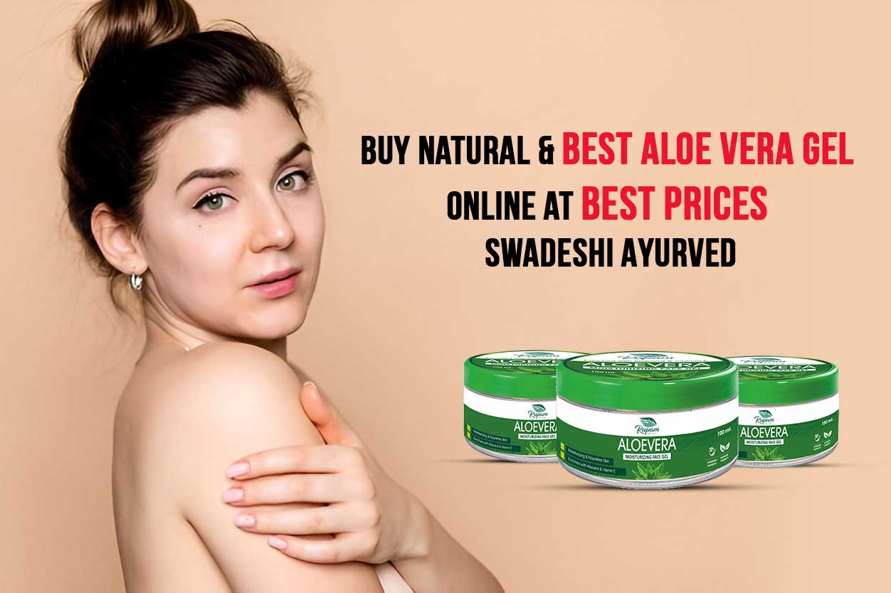 Buy Natural & Best Aloe Vera Gel Online at Best Prices | Swadeshi Ayurved