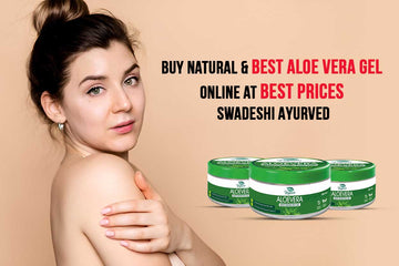 Buy Natural & Best Aloe Vera Gel Online at Best Prices | Swadeshi Ayurved